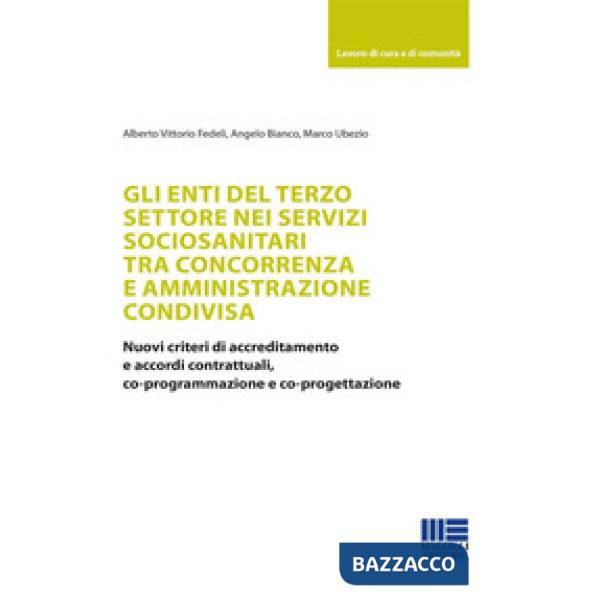 Gli enti del terzo settore nei servizi sociosanitari tra concorrenza e amministrazione condivisa. Nuovi criteri di accreditament
