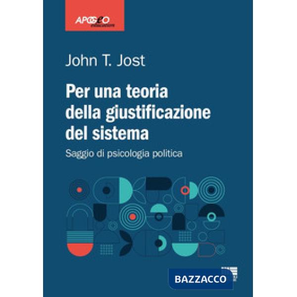 Per una teoria della giustificazione del sistema. Saggio di psicologia politica