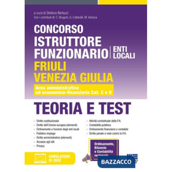 Concorso istruttore funzionario Enti locali Friuli Venezia Giulia. Teoria e test. Area amministrativa ed economico-finanziaria C