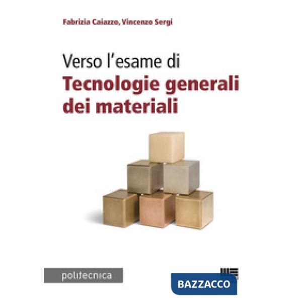 Verso l'esame di tecnologie generali dei materiali