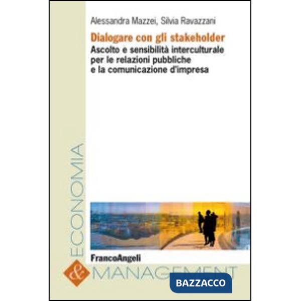 Dialogare con gli stakeholder. Ascolto e sensibilità interculturale per le relazioni pubbliche e la comunicazione d'impresa