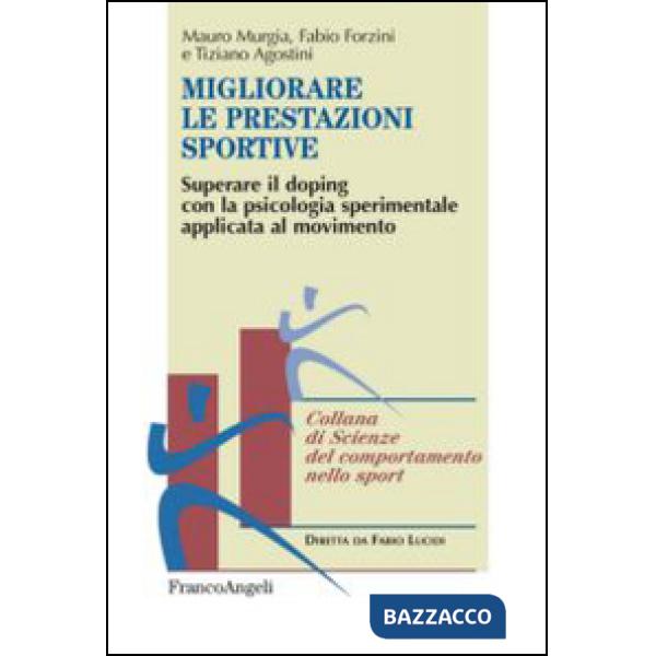 Migliorare le prestazioni sportive. Superare il doping con la psicologia sperimentale applicata al movimento