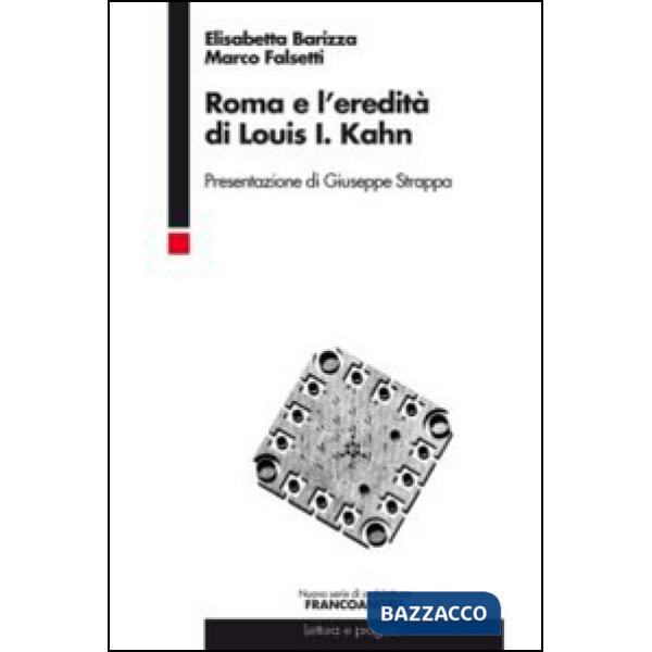 Roma e l'eredità di Louis Isadore Kahn