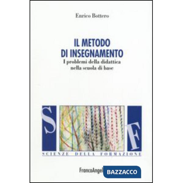 Metodo d'insegnamento. I problemi della didattica nella scuola di base (Il)