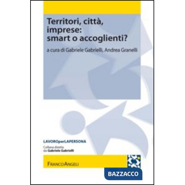 Territori, città, imprese: smart o accoglienti?