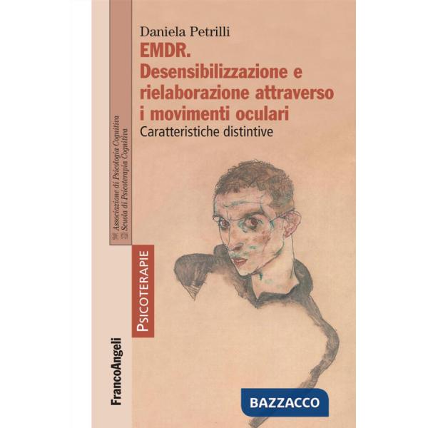 EMDR. Desensibilizzazione e rielaborazione attraverso i movimenti oculari. Caratteristiche distintive