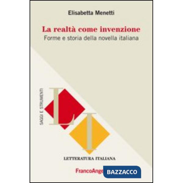 Realtà come invenzione. Forme e storia della novella italiana (La)