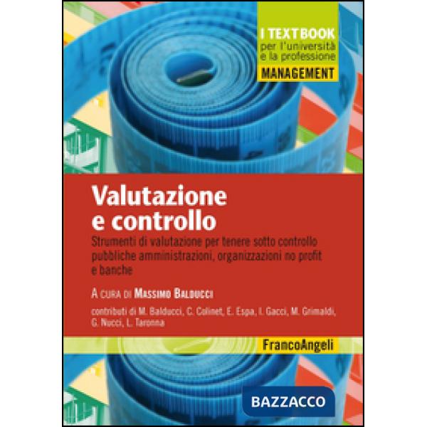 Valutazione e controllo. Strumenti di valutazione per tenere sotto controllo pubbliche amministrazioni, organizzazioni no profit