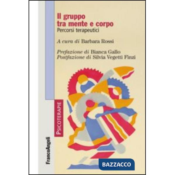 Gruppo tra mente e corpo. Percorsi terapeutici (Il)