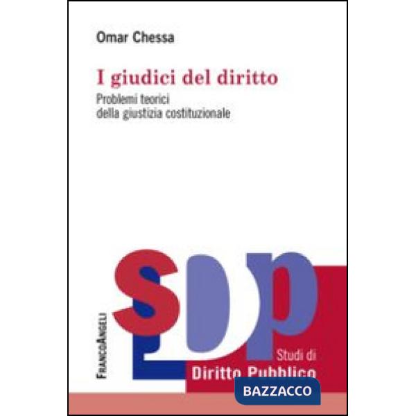 Giudici del diritto. Problemi teorici della giustizia costituzionale (I)