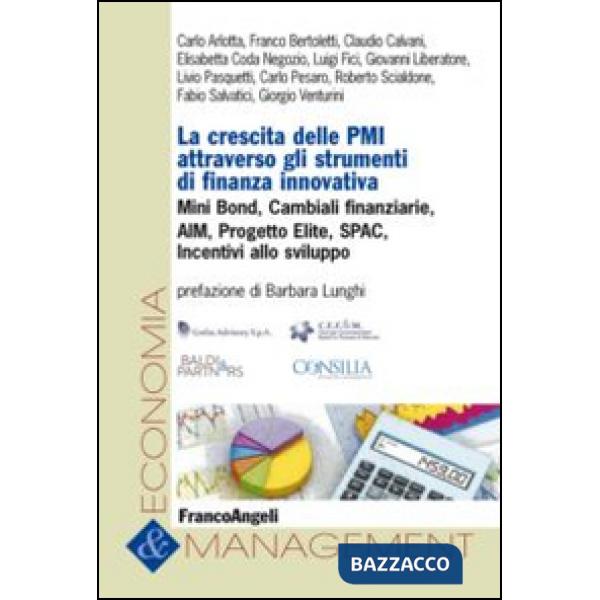 Crescita delle PMI attraverso gli strumenti di finanza innovativa. Mini bond, cambiali finanziarie, AIM, progetto Elite, Spac, i