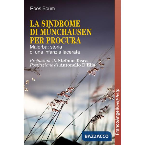 Sindrome di Münchausen per procura. Malerba: storia di una infanzia lacerata (La)
