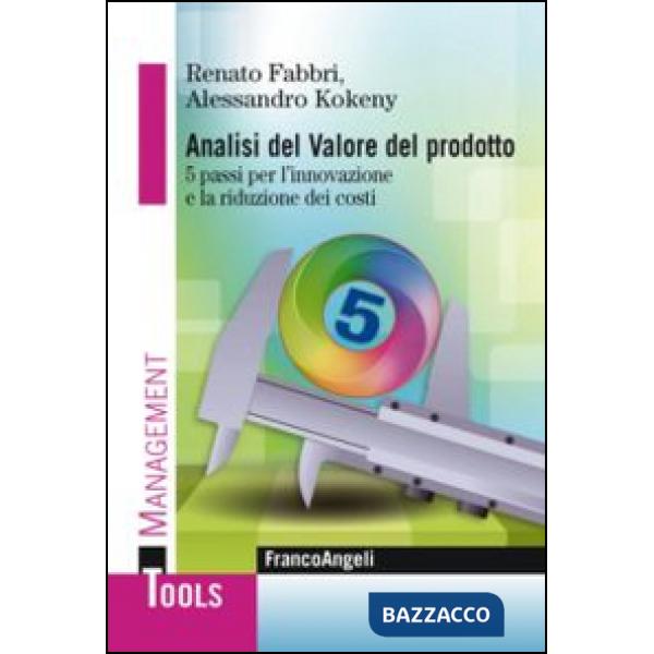 Analisi del valore del prodotto. 5 passi per l'innovazione e la riduzione dei costi