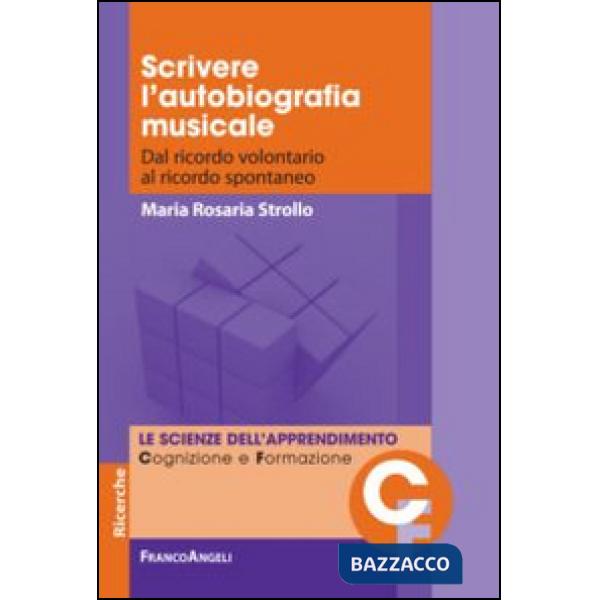 Scrivere l'autobiografia musicale. Dal ricordo volontario al ricordo spontaneo