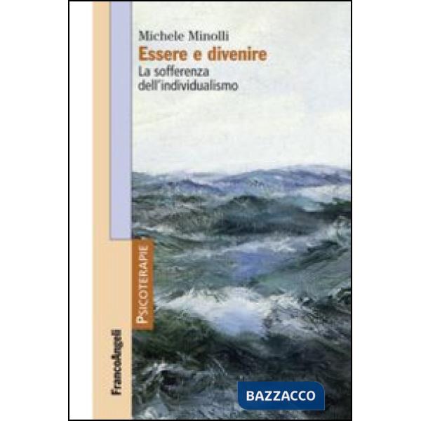 Essere e divenire. La sofferenza dell'individualismo