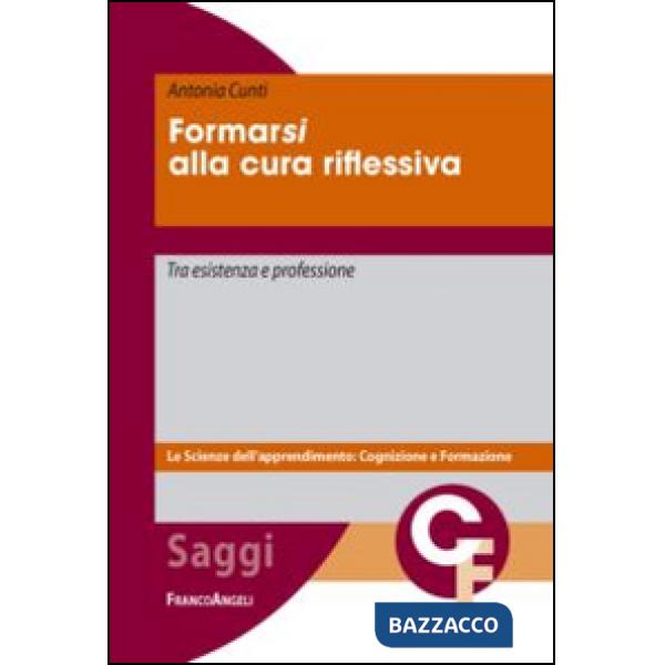 Formarsi alla cura riflessiva. Tra esistenza e professione