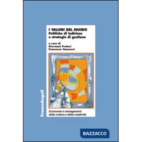 Valori del museo. Politiche di indirizzo e strategie di gestione (I)