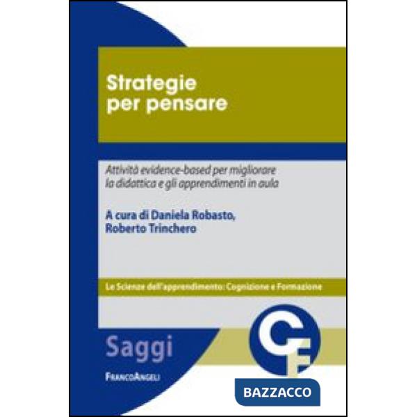 Strategie per pensare. Attività evidence-based per migliorare la didattica e gli apprendimenti in aula