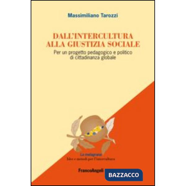 Dall'intercultura alla giustizia sociale. Per un progetto pedagogico e politico di cittadinanza globale