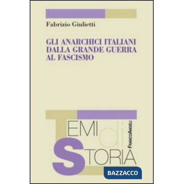 Anarchici italiani dalla Grande guerra al fascismo (Gli)