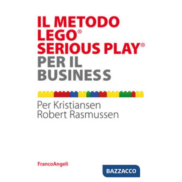 Metodo LEGO® SERIOUS PLAY® per il business (Il)