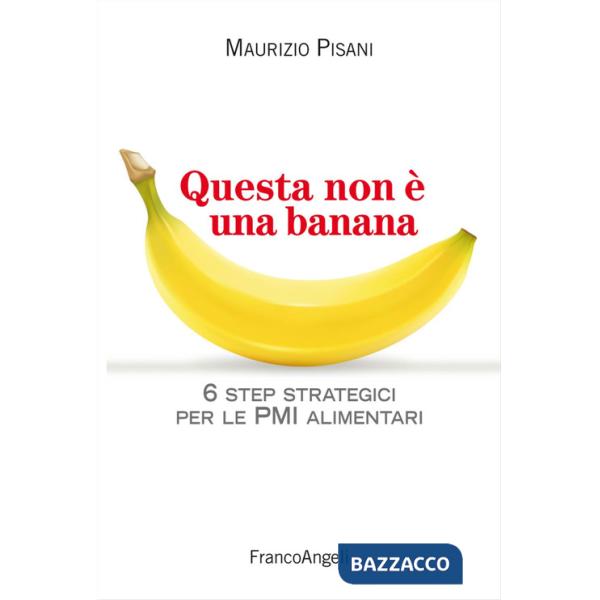 Questa non è una banana. 6 step strategici per le PMI alimentari