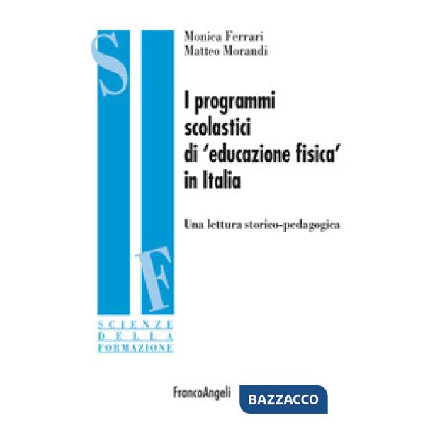 Programmi scolastici di «educazione fisica» in Italia. Una lettura storico-pedagogica (I)