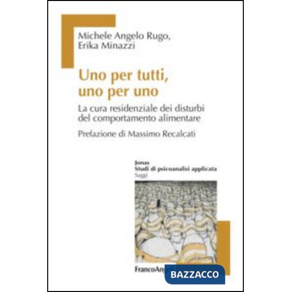 Per tutti, uno per uno. La cura residenziale dei disturbi del comportamento alimentare (Uno)
