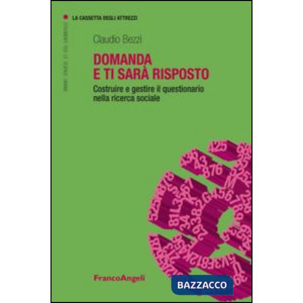 Domanda e ti sarà risposto. Costruire e gestire il questionario nella ricerca sociale