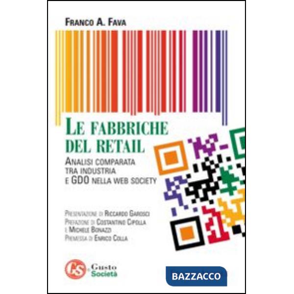 Fabbriche del retail. Analisi comparata tra industria e GDO nella web society (Le)