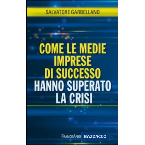 Come le medie imprese di successo hanno superato la crisi
