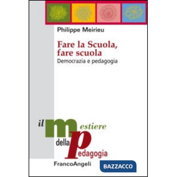 Fare la scuola, fare scuola. Democrazia e pedagogia