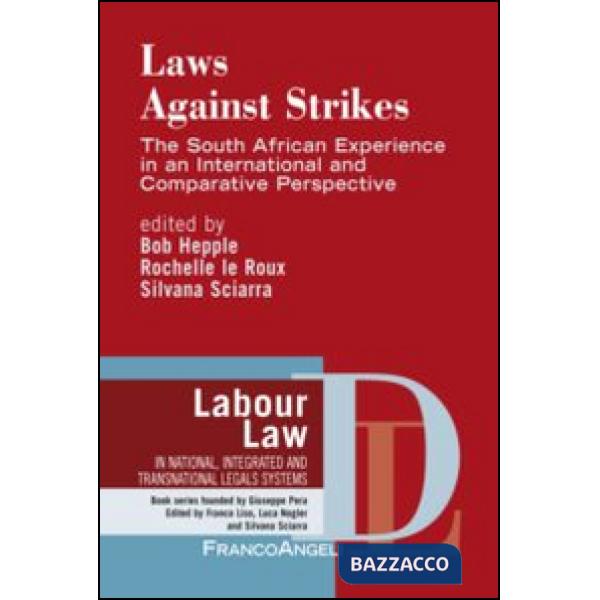 Laws against strikes. The South African experience in an internatinal and comparative perspective