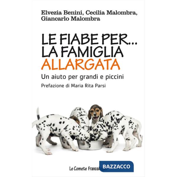 Fiabe per la famiglia allargata. Un aiuto per grandi e piccini (Le)