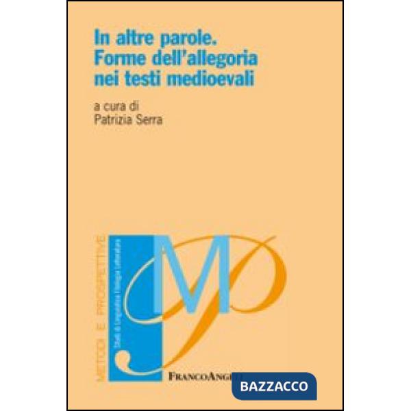 In altre parole. Forme dell'allegoria nei testi medioevali