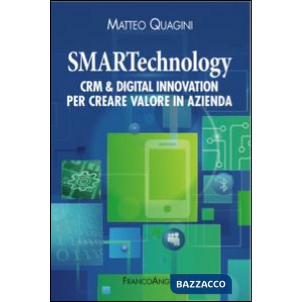 Smartechnology. Crm & Digital Innovation per creare valore in azienda