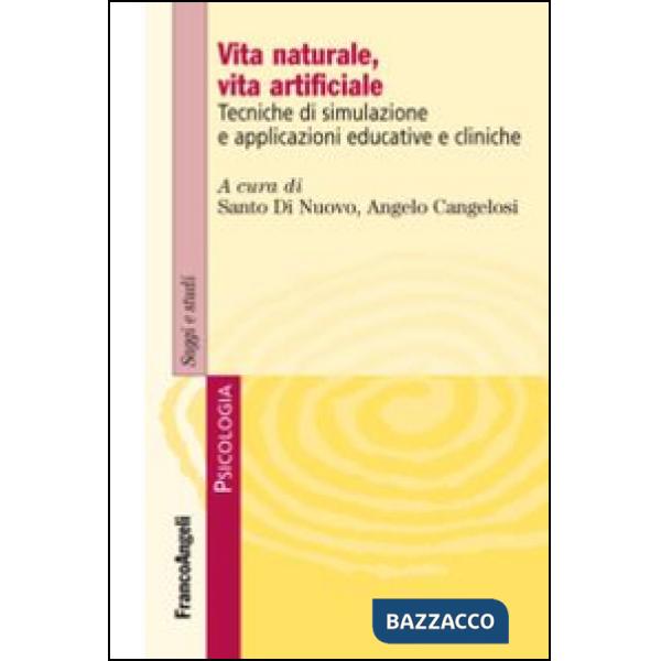 Vita naturale, vita artificiale. Tecniche di simulazione e applicazioni educative e cliniche