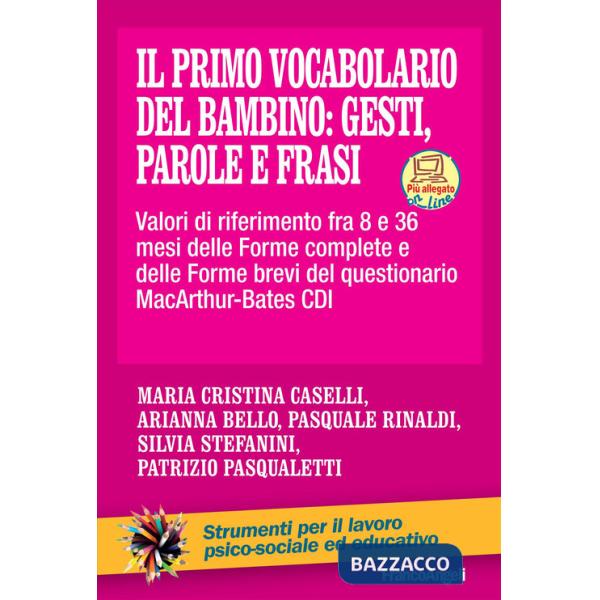 Primo vocabolario del bambino: gesti, parole e frasi. Valori di riferimento fra 8 e 36 mesi delle forme complete e delle forme b