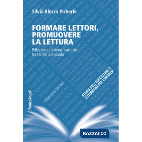 Formare lettori, promuovere la lettura. Riflessioni e itinerari narrativi tra territorio e scuola
