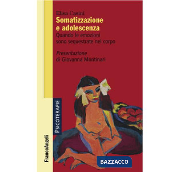 Somatizzazione e adolescenza. Quando le emozioni sono sequestrate nel corpo