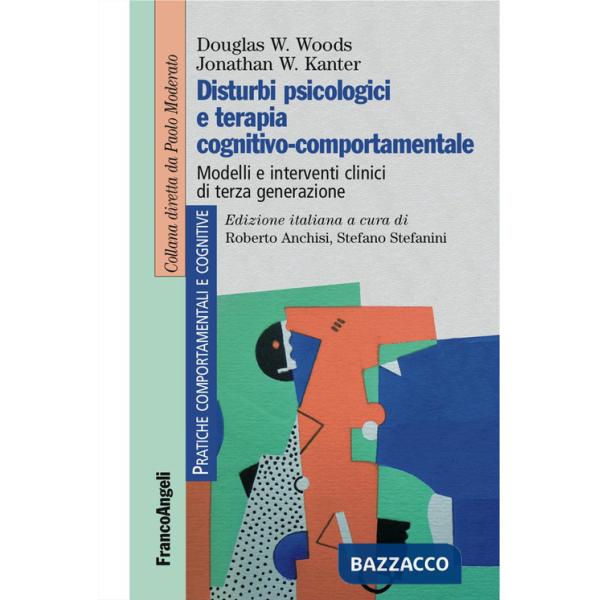 Disturbi psicologici e terapia cognitivo-comportamentale. Modelli e interventi clinici di terza generazione