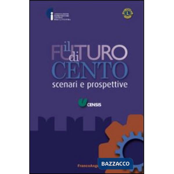 Futuro di Cento. Scenari e prospettive (Il)