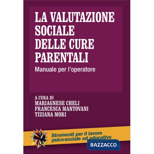 Valutazione sociale delle cure parentali. Manuale per l'operatore (La)