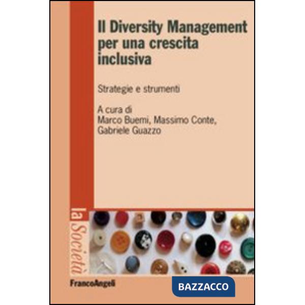 Diversity management per una crescita inclusiva. Strategie e strumenti (Il)