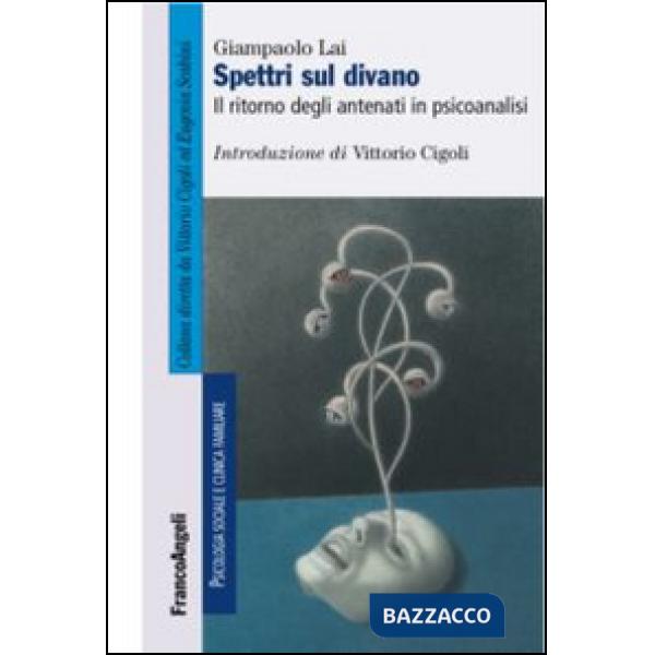 Spettri sul divano. Il ritorno degli antenati in psicoanalisi