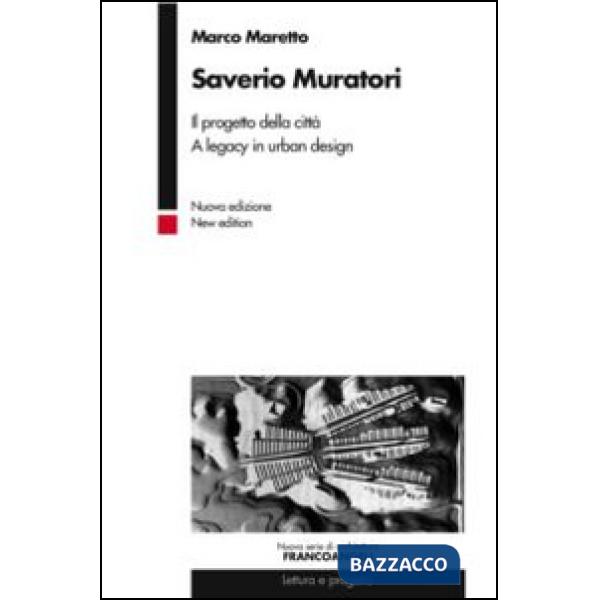 Saverio Muratori. Il progetto della città. A legacy in urban design. Ediz. bilingue
