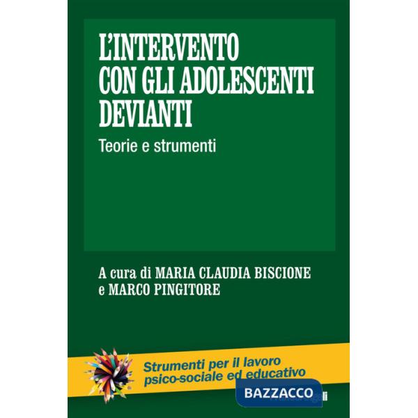 Intervento con gli adolescenti devianti. Teorie e strumenti (L')