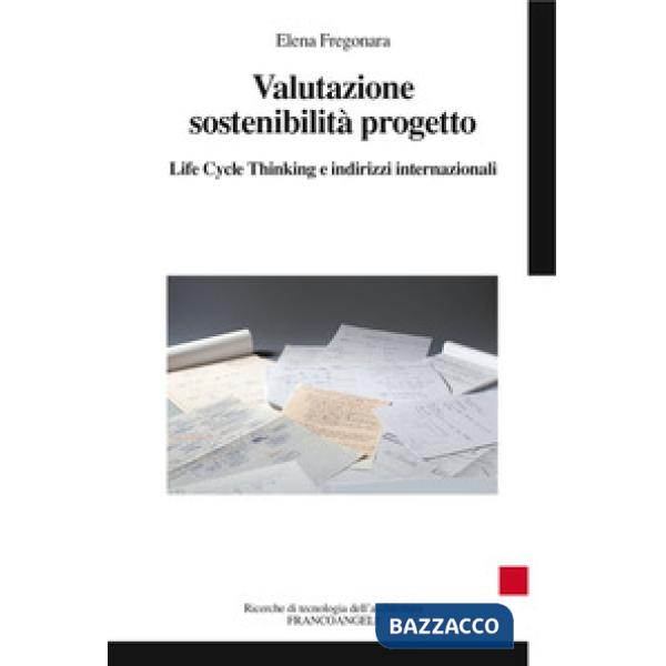 Valutazione sostenibilità progetto. Life cycle thinking e indirizzi internazionali