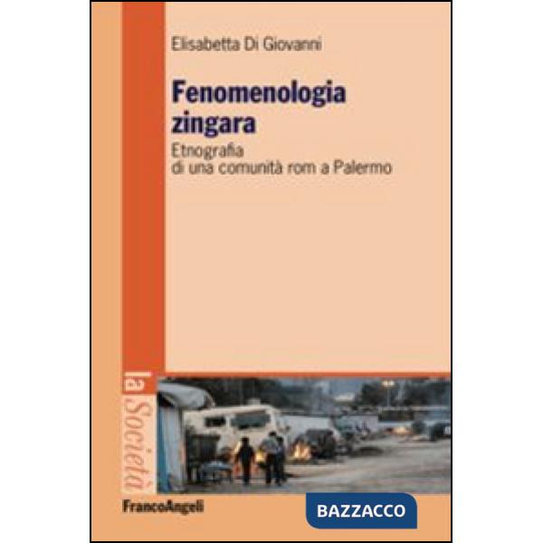 Fenomenologia zingara. Etnografia di una comunità rom a Palermo