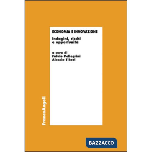 Economia e innovazione. Indagini, rischi e opportunità